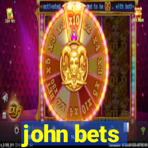 john bets